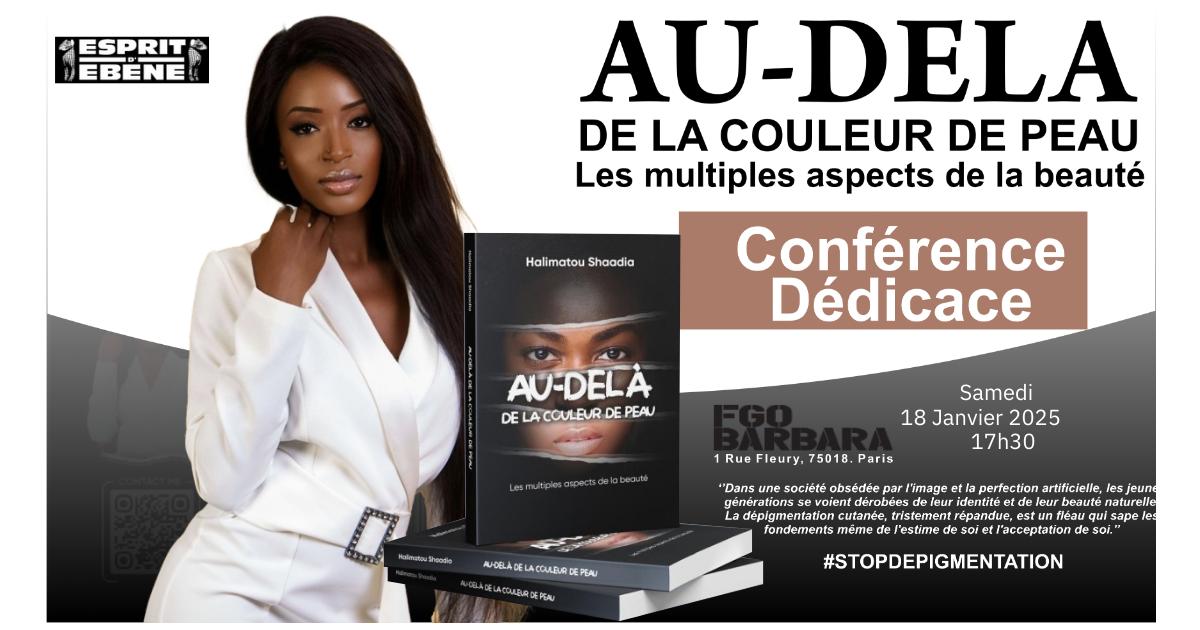 Conférence-Dédicace à Paris Samedi 18 janvier 2025 : « Au-delà de la couleur de peau » par Halimatou Shaadia